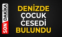 Denizde çocuk cesedi bulundu