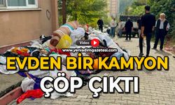 Evden bir kamyon çöp çıktı