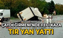 Çaydeğirmeni’nde feci kaza: Tır yan yattı