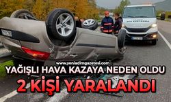 Yağışlı hava kazaya neden oldu: 2  kişi yaralandı