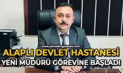 Alaplı Devlet Hastanesi Müdürü Karakuş görevine başladı