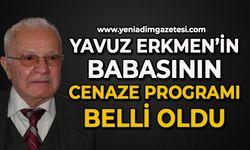Yavuz Erkmen'in babası Remzi Erkmen'in cenaze programı belli oldu
