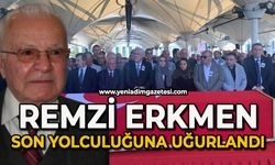 Remzi Erkmen son yolculuğuna uğurlandı