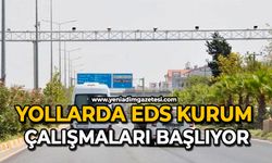 Yollarda EDS Kurum Çalışmaları Başlıyor