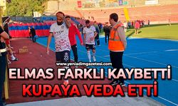 Elmas farklı kaybetti: Kupaya veda etti