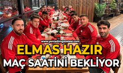 Elmas hazır maç saatini bekliyor