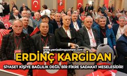 Erdinç Kargidan: Siyaset kişiye bağlılık değil bir fikre sadakat meselesidir!