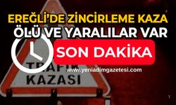 Ereğli’de zincirleme kaza: Ölü ve yaralılar var