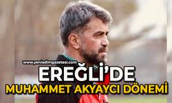 Ereğli'de Muhammet Akyaycı dönemi