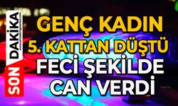 Genç kadın 5. kattan düştü: Feci şekilde can verdi