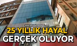 25 yıllık hayal gerçek oluyor
