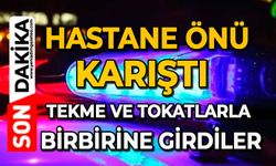 Hastane önü karıştı: Tekme ve tokatlarla birbirine girdiler