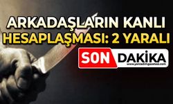 Arkadaşların kanlı hesaplaşmasında kan aktı: 1 yaralı