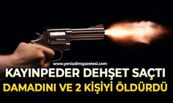Damadını ve 2 kişiyi öldürdü