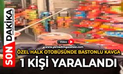 Özel halk otobüsünde bastonlu kavga: 1 kişi yaralandı