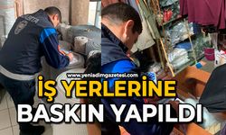 İş yerlerine baskın yapıldı