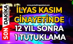 İlyas Kasım cinayetinde 12 yıl sonra 1 tutuklama