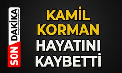 Kamil Korman hayatını kaybetti