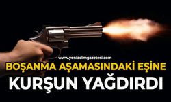 Boşanma aşamasındaki eşine kurşun yağdırdı