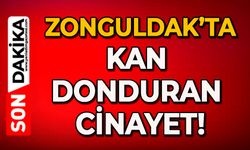 Zonguldak’ta kan donduran cinayet!