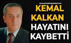 Kemal Kalkan hayatını kaybetti
