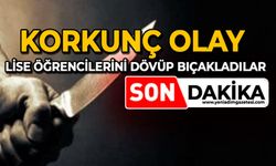 Korkunç olay: Lise öğrencilerini dövüp bıçakladılar