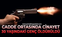 Caddede esrarengiz cinayet: 30 yaşındaki genç öldü