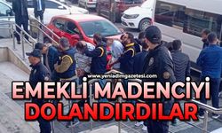 Emekli madenciyi 2,5 milyon lira dolandıran 5 şüpheli tutuklandı