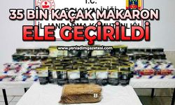 35 bin kaçak makaron ele geçirildi