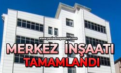 Merkez inşaatı tamamlandı