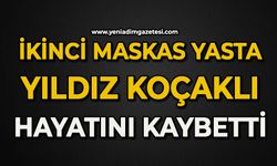 İkinci Makas yasta: Yıldız Koçaklı hayatını kaybetti