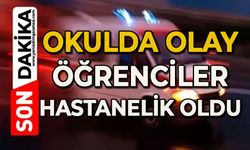 Okulda olay: Öğrenciler hastanelik oldu