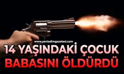 14 yaşındaki çocuk babasını öldürdü