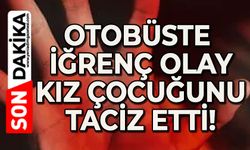 Yolcu otobüsünde skandal: Kız çocuğunu taciz etti