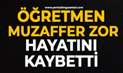 Öğretmen Muzaffer Zor hayatını  kaybetti