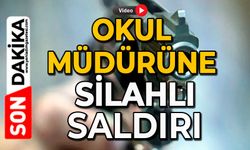 Okul müdürüne silahlı saldırı