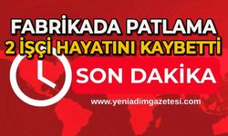 Fabrikada patlama: 2 işçi hayatını kaybetti
