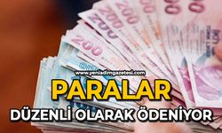 Paralar düzenli olarak ödeniyor