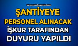 Şantiyeye personel alınacak: İŞKUR tarafından duyuru yapıldı