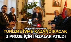 Turizme ivme kazandıracak 3 proje için imzalar atıldı