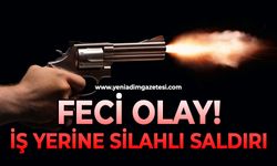 İş yerine silahlı saldırı