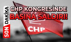CHP kongresinde basın mensuplarına saldırı