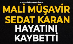 Mali Müşavir Sedat Karan hayatını kaybetti