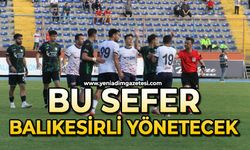 Bu sefer Balıkesirli yönetecek