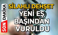 Silahlı dehşet: Yeni eş başından vuruldu