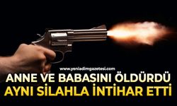 Anne ve babasını öldürüp aynı silahla intihar etti