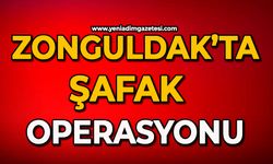 Zonguldak’ta şafak operasyonu
