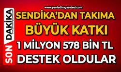 Sendika’dan takıma büyük katkı: 1 milyon 578 bin TL destek oldular
