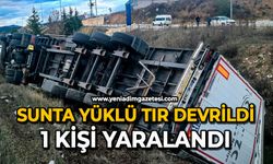 Sunta yüklü tır devrildi: 1 kişi yaralandı