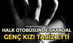 Halk otobüsünde taciz skandalı